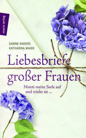 Liebesbriefe großer Frauen de Sabine Anders