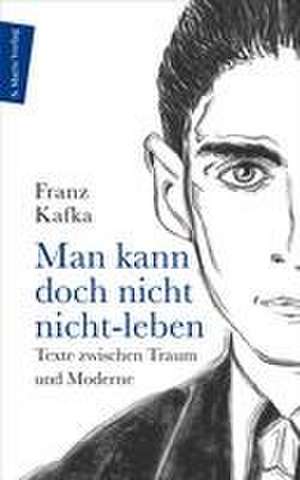 Man kann doch nicht nicht-leben de Franz Kafka