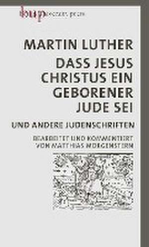 Dass Jesus Christus ein geborener Jude sei de Martin Luther