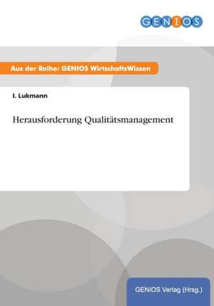 Herausforderung Qualitätsmanagement de I. Lukmann