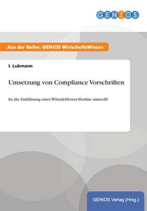 Umsetzung von Compliance Vorschriften de I. Lukmann