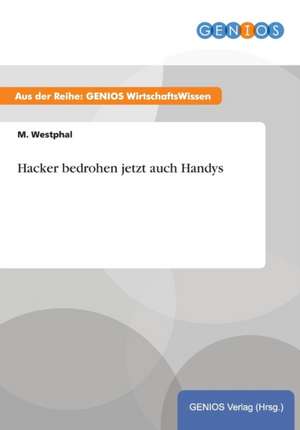 Hacker bedrohen jetzt auch Handys de M. Westphal