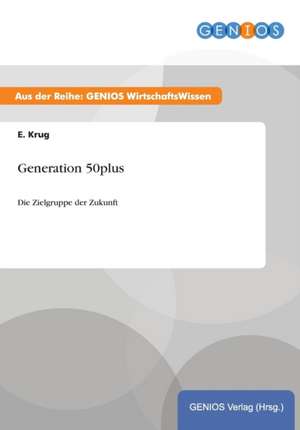 Generation 50plus de E. Krug