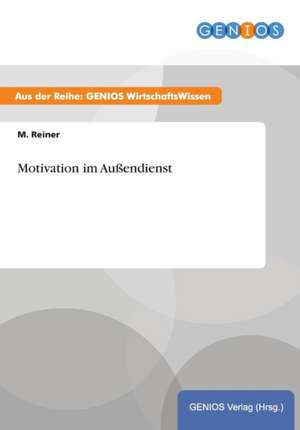 Motivation im Außendienst de M. Reiner