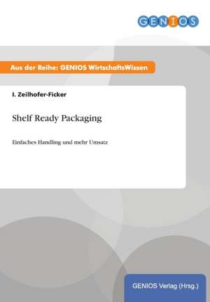 Shelf Ready Packaging de I. Zeilhofer-Ficker