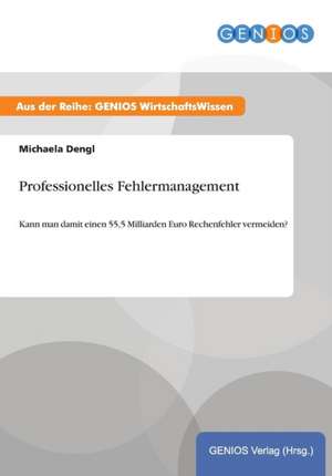 Professionelles Fehlermanagement de Michaela Dengl