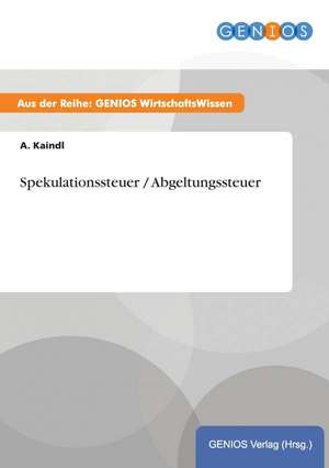 Spekulationssteuer / Abgeltungssteuer de A. Kaindl