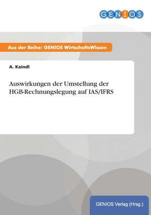 Auswirkungen der Umstellung der HGB-Rechnungslegung auf IAS/IFRS de A. Kaindl