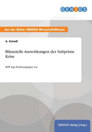 Bilanzielle Auswirkungen der Subprime Krise de A. Kaindl