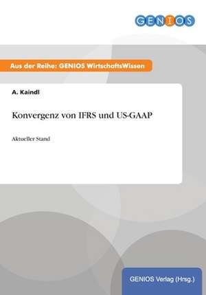 Konvergenz von IFRS und US-GAAP de A. Kaindl