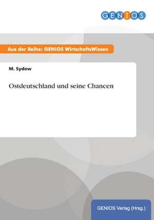 Ostdeutschland und seine Chancen de M. Sydow