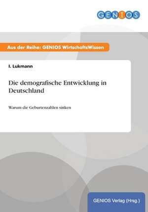 Die demografische Entwicklung in Deutschland de I. Lukmann