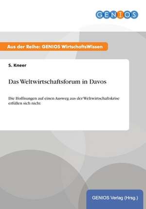 Das Weltwirtschaftsforum in Davos de S. Kneer