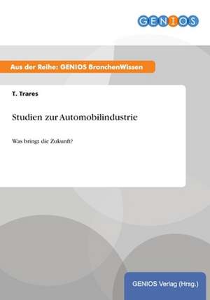 Studien zur Automobilindustrie de T. Trares