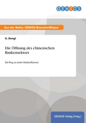 Die Öffnung des chinesischen Bankensektors de G. Dengl