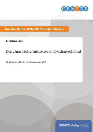 Die chemische Industrie in Ostdeutschland de A. Schneider