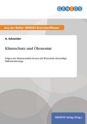 Klimaschutz und Ökonomie de A. Schneider