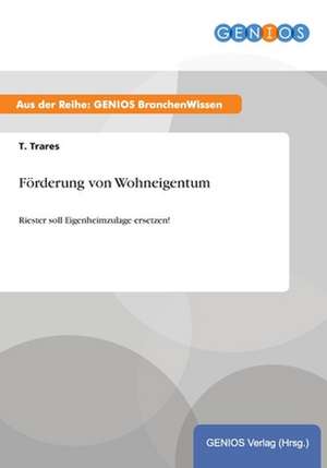 Förderung von Wohneigentum de T. Trares