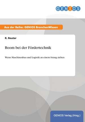 Boom bei der Fördertechnik de R. Reuter