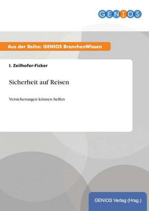 Sicherheit auf Reisen de I. Zeilhofer-Ficker