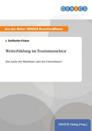 Weiterbildung im Tourismussektor de I. Zeilhofer-Ficker