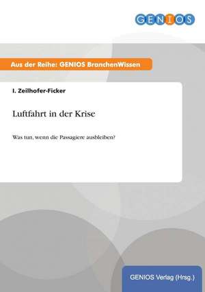 Luftfahrt in der Krise de I. Zeilhofer-Ficker