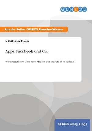 Apps, Facebook und Co. de I. Zeilhofer-Ficker