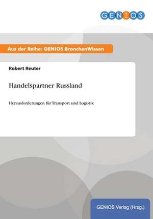 Handelspartner Russland de Robert Reuter