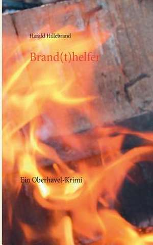 Brand(t)helfer de Harald Hillebrand