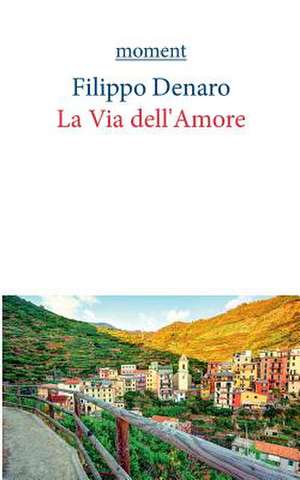 La Via dell'Amore de Filippo Denaro