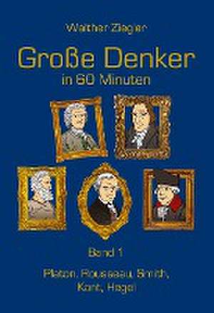 Große Denker in 60 Minuten - Band 1 de Walther Ziegler