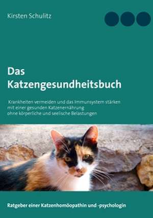 Das Katzengesundheitsbuch de Kirsten Schulitz