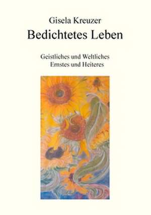 Bedichtetes Leben de Gisela Kreuzer