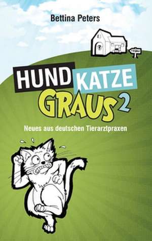 Hund, Katze, Graus 2 de Bettina Peters