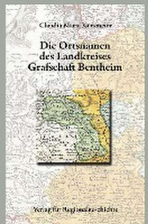 Niedersächsisches Ortsnamenbuch / Die Ortsnamen des Kreises der Grafschaft Bentheim de Claudia Maria Korsmeier