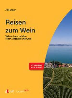 Tourism NOW: Reisen zum Wein de Axel Dreyer