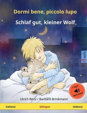 Dormi bene, piccolo lupo - Schlaf gut, kleiner Wolf (italiano - tedesco) de Ulrich Renz