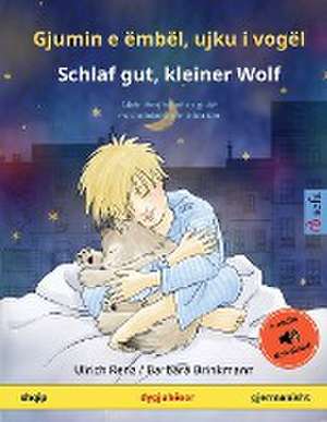 Gjumin e ëmbël, ujku i vogël - Schlaf gut, kleiner Wolf (shqip - gjermanisht) de Ulrich Renz