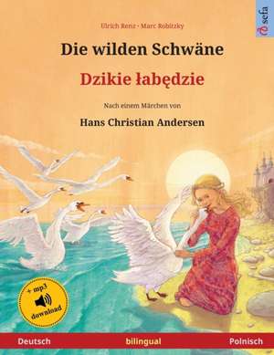 Renz, U: Die wilden Schwäne - Dzikie ¿ab¿dzie (Deutsch - Pol