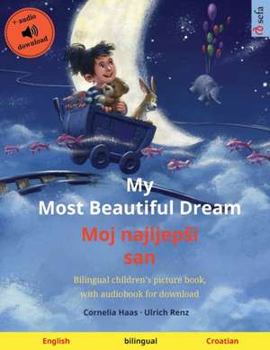 My Most Beautiful Dream - Moj najljep¿i san (English - Croatian) de Ulrich Renz