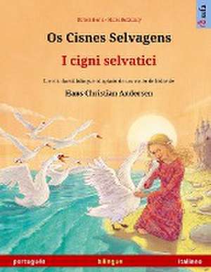 Os Cisnes Selvagens - I cigni selvatici (português - italiano) de Ulrich Renz