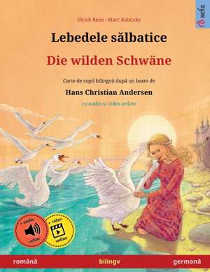 Renz, U: Lebedele s¿lbatice - Die wilden Schwäne (român¿ - g