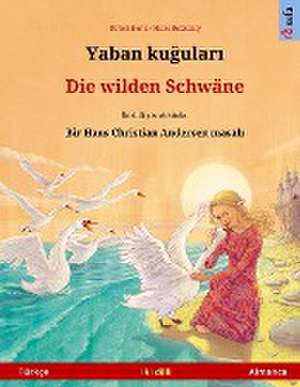 Renz, U: Yaban ku¿ular¿ - Die wilden Schwäne (Türkçe - Alman