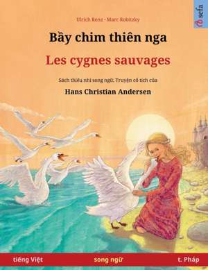 Renz, U: B¿y chim thiên nga - Les cygnes sauvages (ti¿ng Vi¿