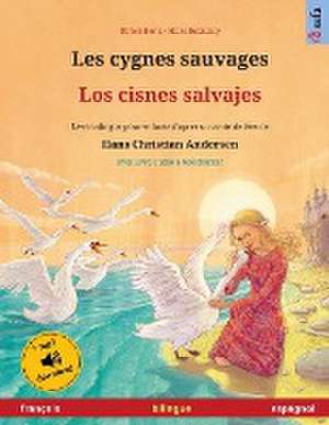 Les cygnes sauvages - Los cisnes salvajes (français - espagnol) de Ulrich Renz