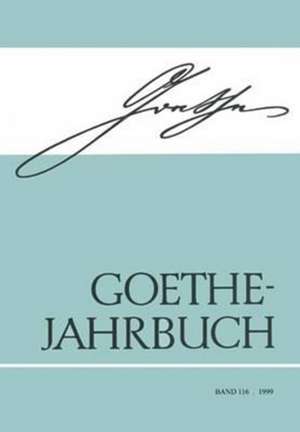 Goethe Jahrbuch: Band 116/1999 de Werner Keller