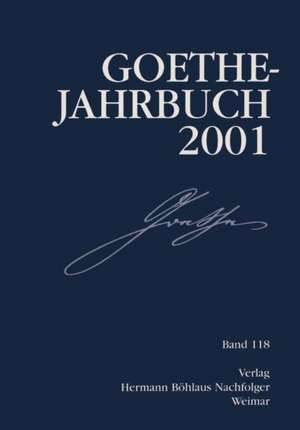 Goethe Jahrbuch: Band 118/2001 de Kenneth A. Loparo