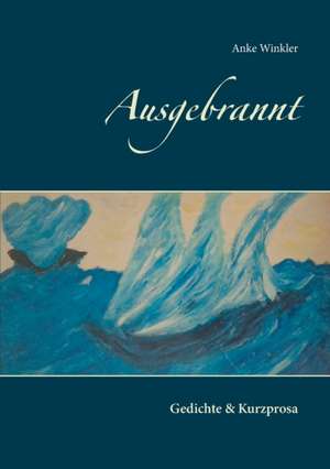 Ausgebrannt de Anke Winkler