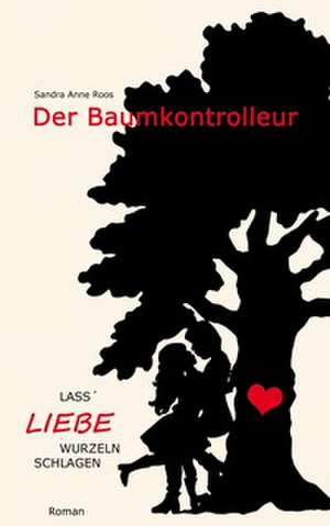 Der Baumkontrolleur de Sandra Anne Roos