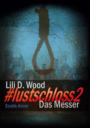 #lustschloss2 - Der Galgen de Lili D. Wood